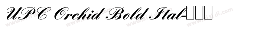 UPC Orchid Bold Ital字体转换 UPC Orchid Bold Ital字体转换